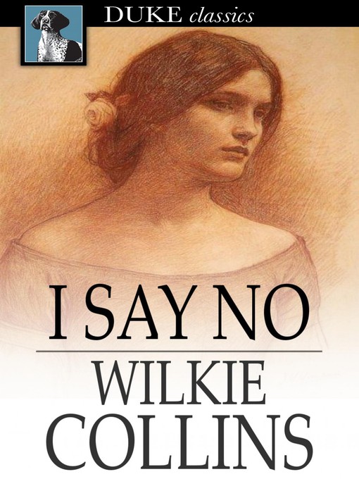 Titeldetails für I Say No nach Wilkie Collins - Verfügbar